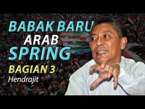 Cuplikan Babak Baru Arab Spring (Bagian 3) bersama Hendrajit